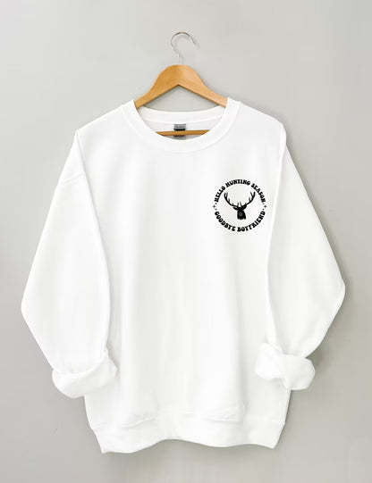 Hello Hunting Season Goodbye Boyfriend Sweatshirt