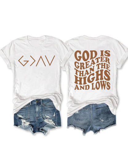 God is Greater Than the Highs and Lows T-shirt