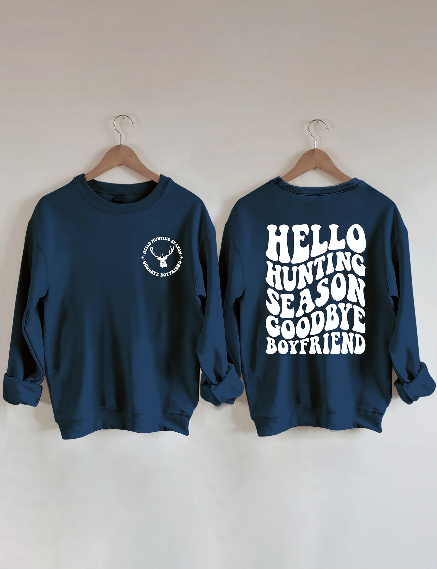 Hello Hunting Season Goodbye Boyfriend Sweatshirt