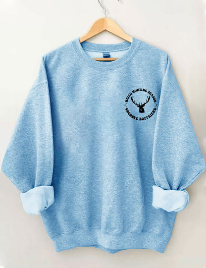 Hello Hunting Season Goodbye Boyfriend Sweatshirt