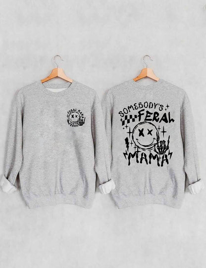 Somebody's Feral Mama Sweatshirt