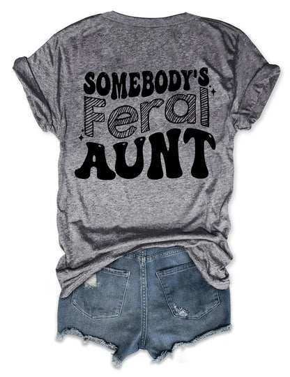 Somebody’s Feral Aunt T-shirt