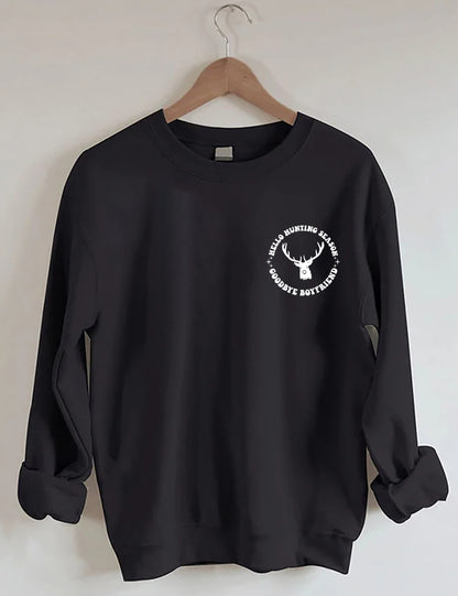 Hello Hunting Season Goodbye Boyfriend Sweatshirt