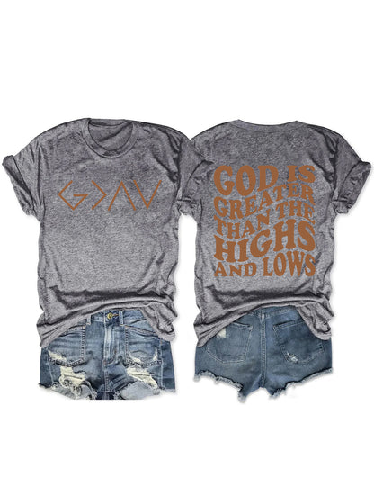 God is Greater Than the Highs and Lows T-shirt