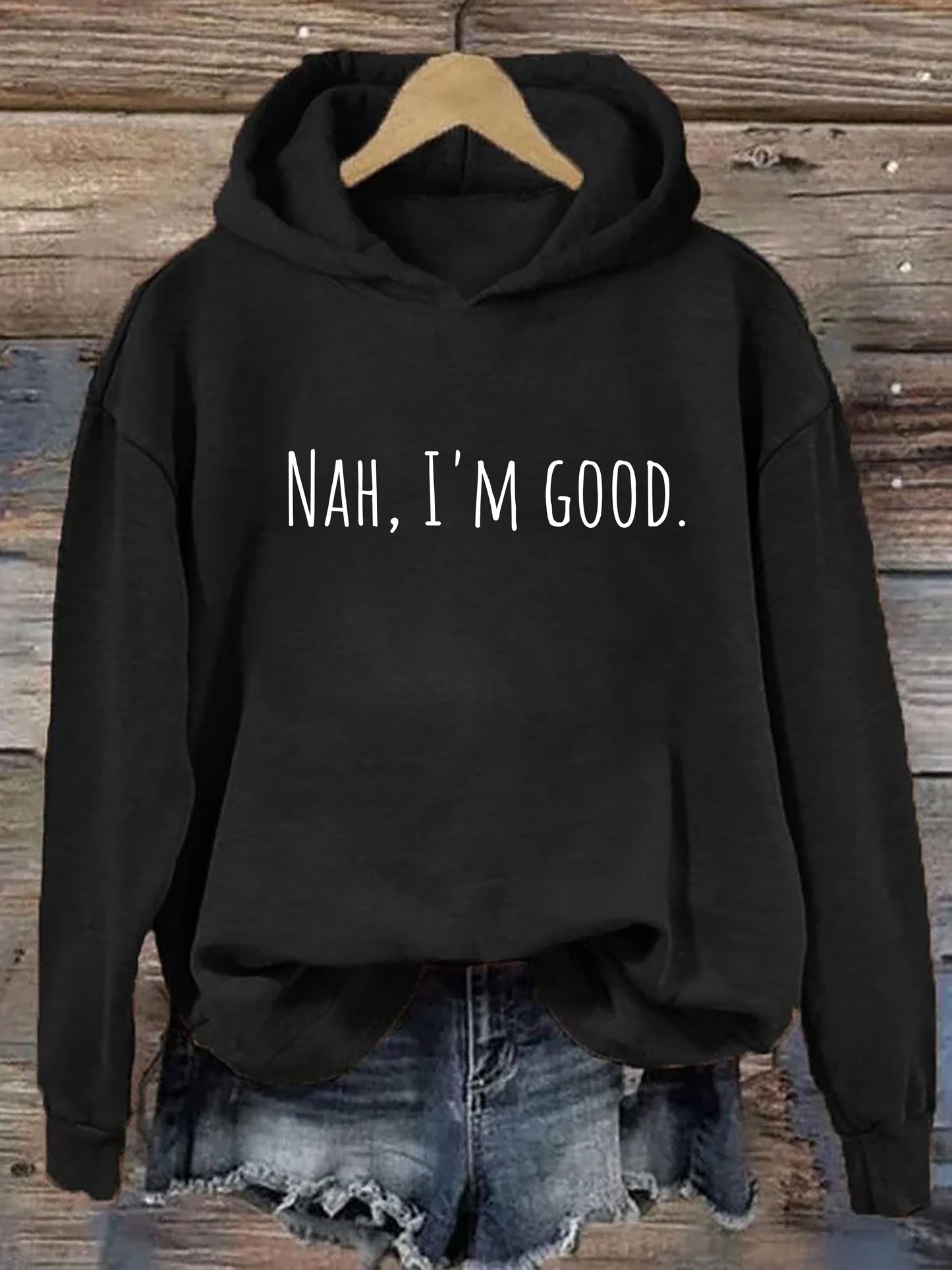 Nah I'm Good Hoodie