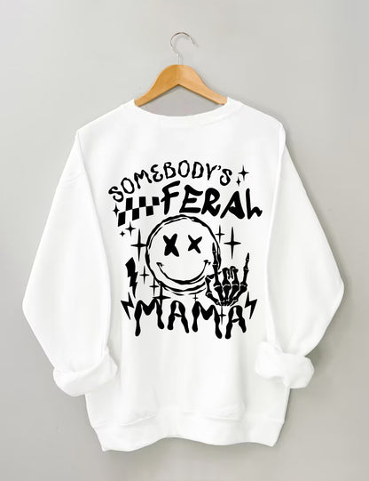 Somebody's Feral Mama Sweatshirt