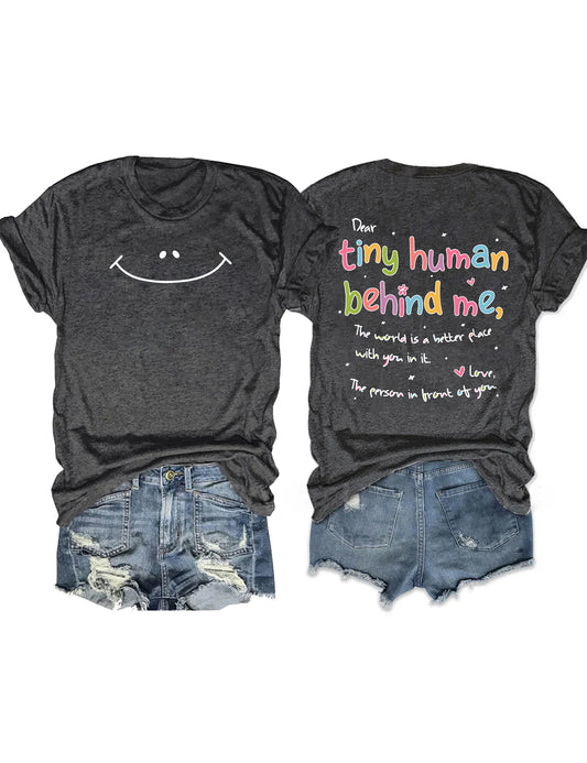 Dear Tiny Humans Behind Me T-shirt