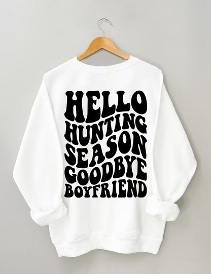 Hello Hunting Season Goodbye Boyfriend Sweatshirt
