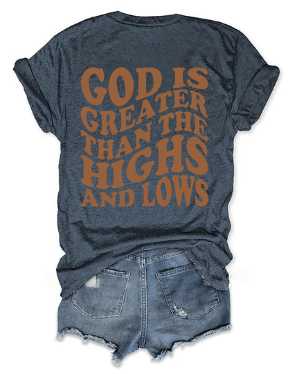 God is Greater Than the Highs and Lows T-shirt