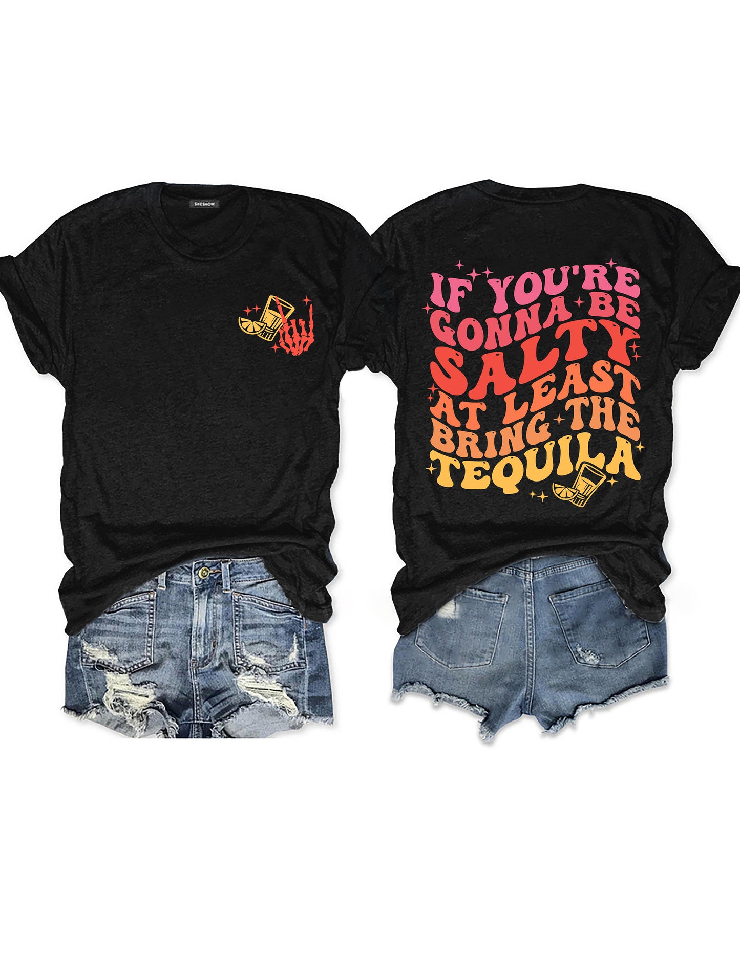 If You're Gonna Be Salty At Least Bring The Tequila T-shirt