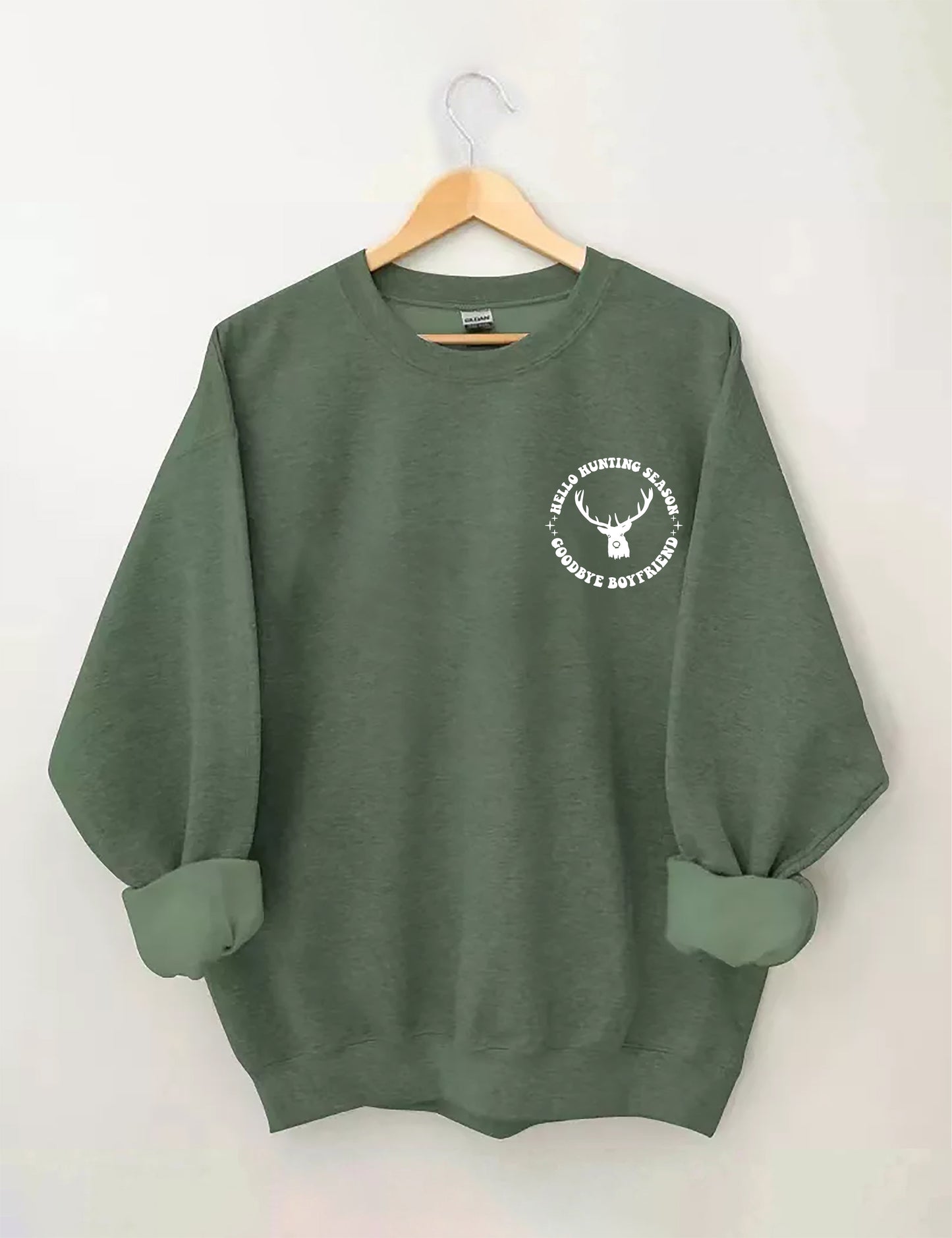 Hello Hunting Season Goodbye Boyfriend Sweatshirt