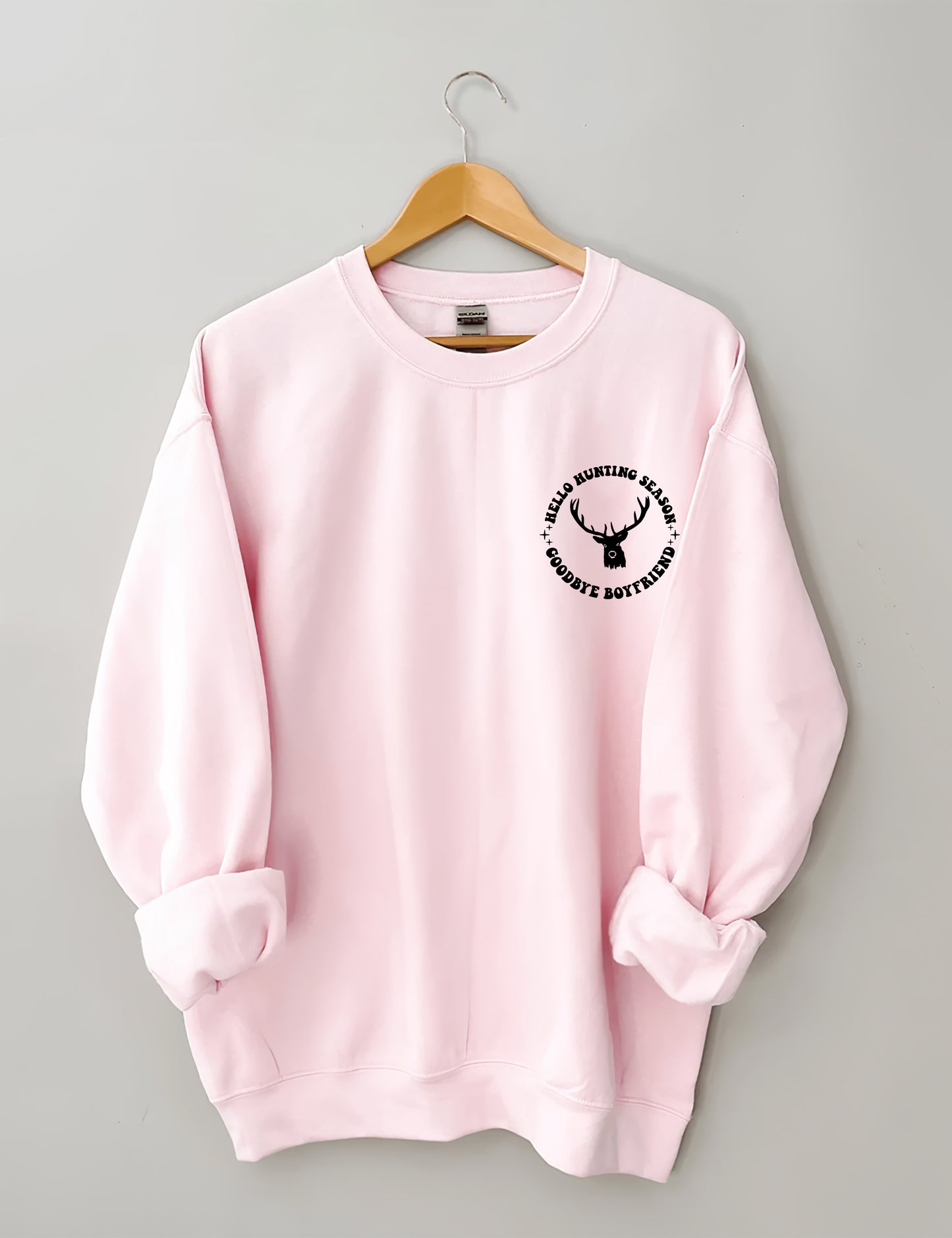 Hello Hunting Season Goodbye Boyfriend Sweatshirt