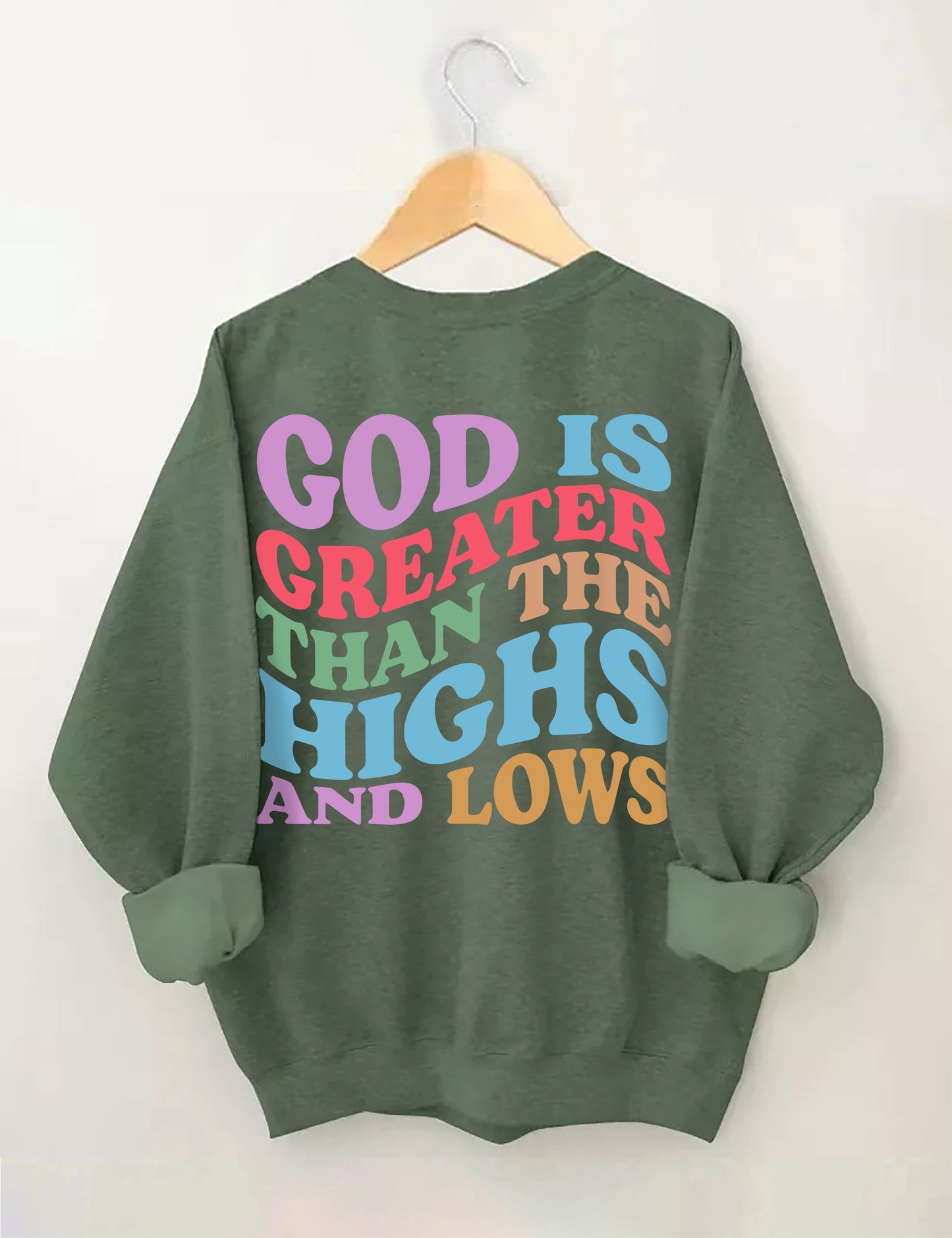 God Is Greater Than The Highs And Lows Sweatshirt