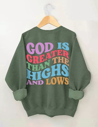 God Is Greater Than The Highs And Lows Sweatshirt