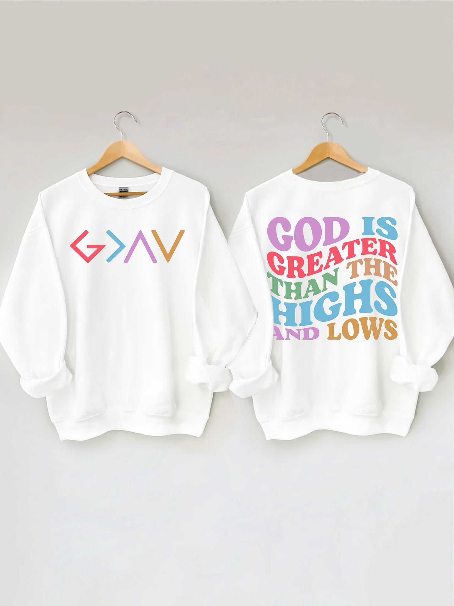 God Is Greater Than The Highs And Lows Sweatshirt