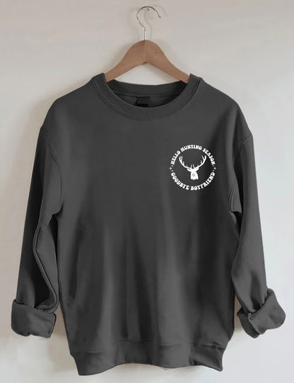 Hello Hunting Season Goodbye Boyfriend Sweatshirt