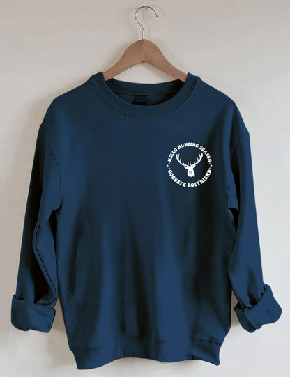 Hello Hunting Season Goodbye Boyfriend Sweatshirt