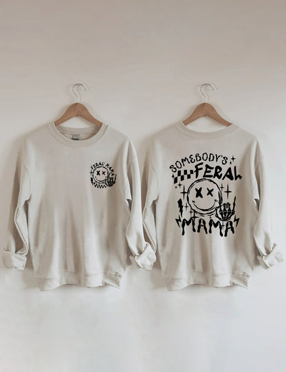 Somebody's Feral Mama Sweatshirt