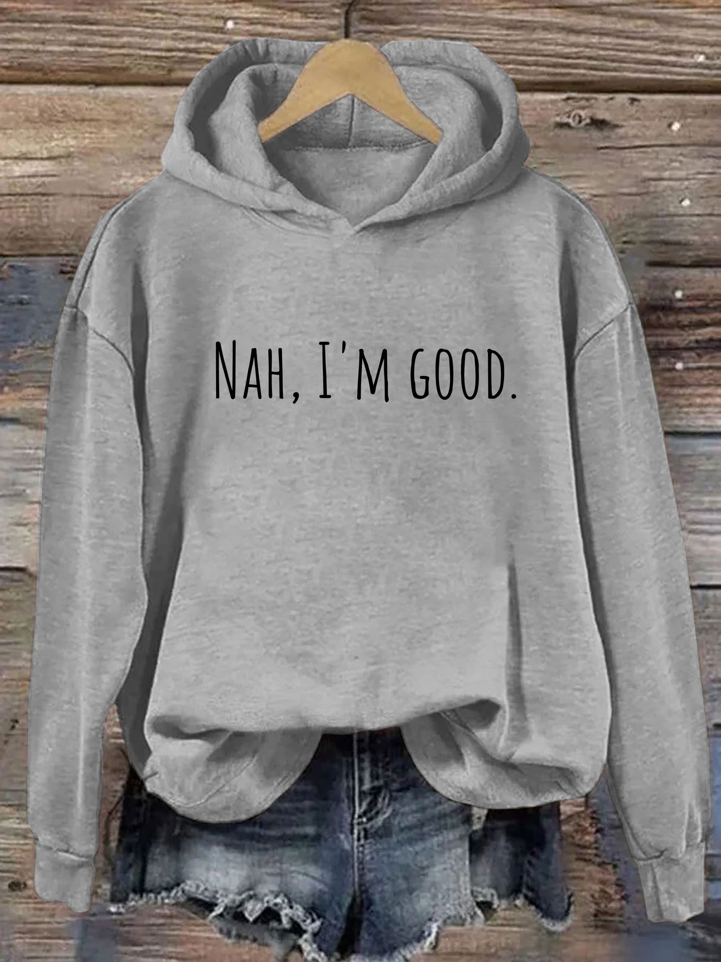 Nah I'm Good Hoodie